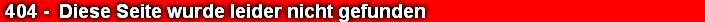  404 -  Diese Seite wurde leider nicht gefunden